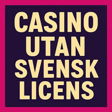 Casino Utan Svensk Licens En Guide till Instant Spelande