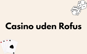 Udenlandske Casino Uden ROFUS Frihed til at Spille
